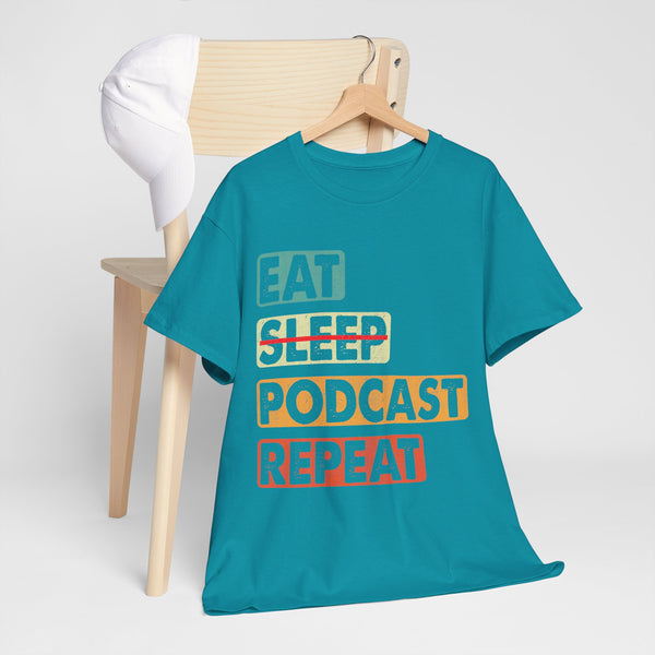 Eat, Sleep, Podcasts Repeat Women Heavy Cotton Tee T-Shirt