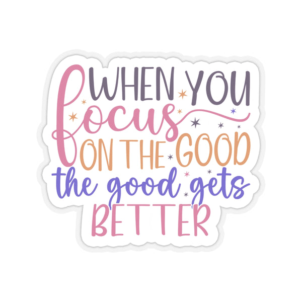 The Good Gets Better Kiss-Cut Stickers