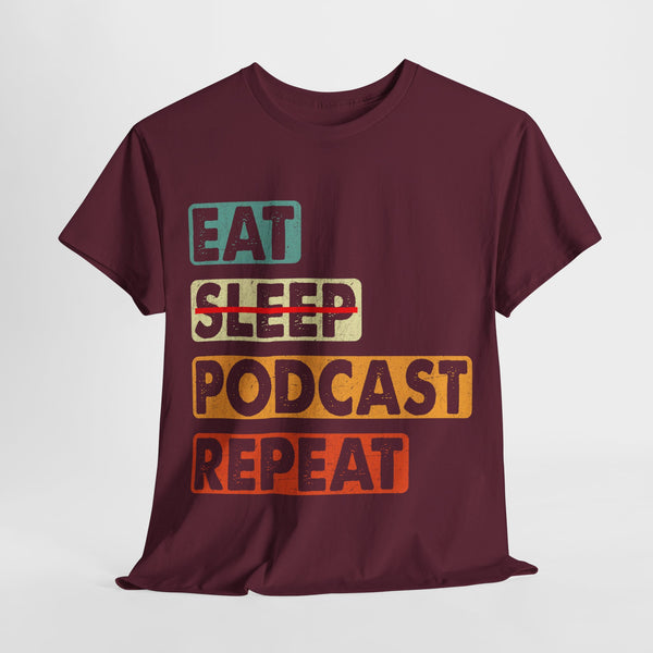 Eat, Sleep, Podcasts Repeat Women Heavy Cotton Tee T-Shirt