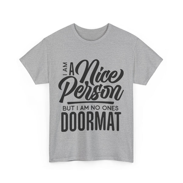 I am a Nice Person But I  am no ones Doormat Plus Size Women Heavy Cotton Tee T-shirt