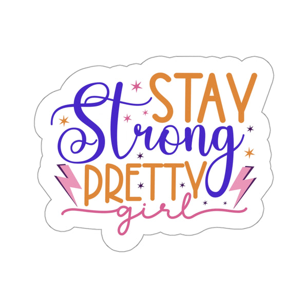 Stay Strong Pretty Kiss-Cut Stickers