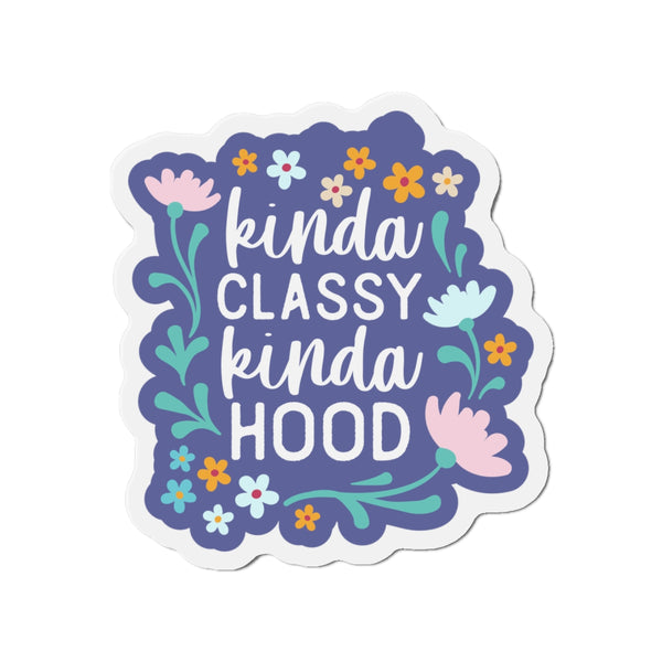 Kinda Classy Kinda Hood Die-Cut Magnets