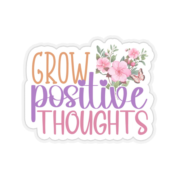 Grow Positive Thoughts Kiss-Cut Stickers