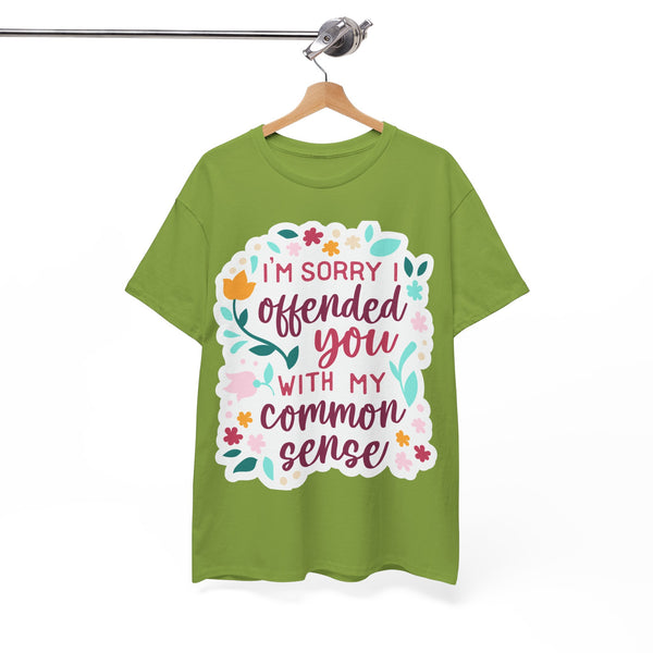 "I am sorry if I offend you with my common sense" Plus Size Women Heavy Cotton Tee T-Shirt