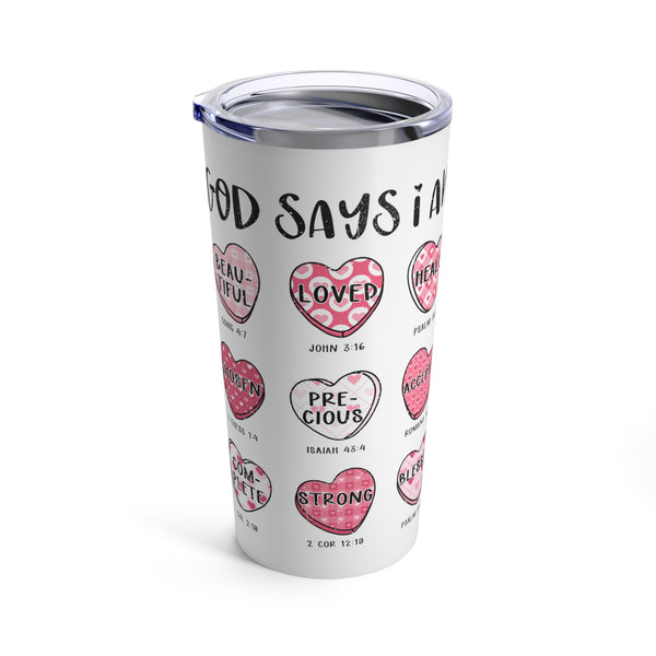 "God Say I Am" Tumbler 20oz Cup