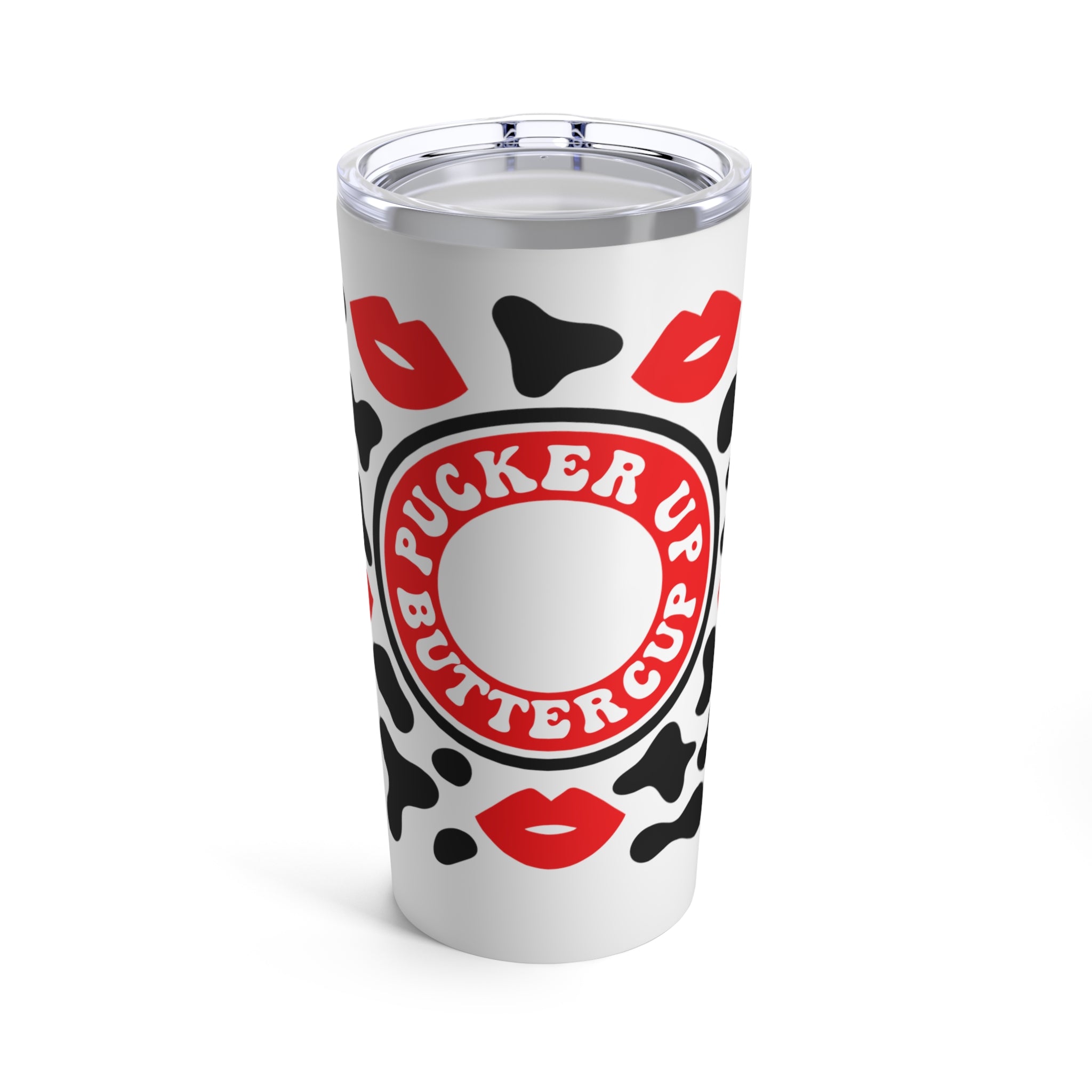 "Pucker Up Buttercup" Tumbler 20oz Cup