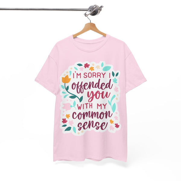 "I am sorry if I offend you with my common sense" Plus Size Women Heavy Cotton Tee T-Shirt