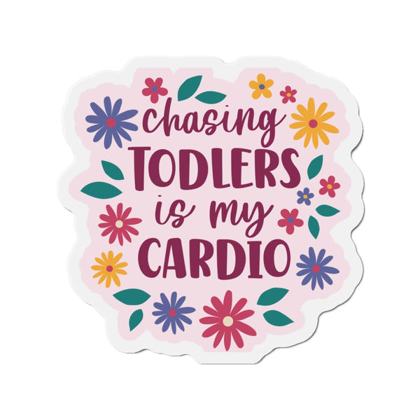 Chasing Toddler Is My Cardio Die-Cut Magnets