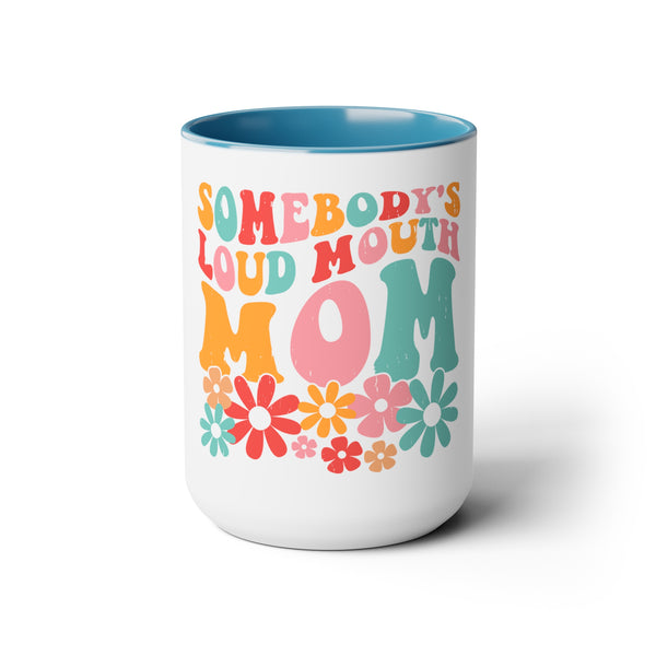 "Somebody Loud Mouth Mom" Mother's Day Two-Tone Coffee Mugs Cup, 15oz