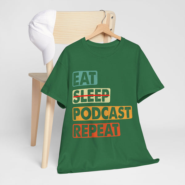 Eat, Sleep, Podcasts Repeat Women Heavy Cotton Tee T-Shirt