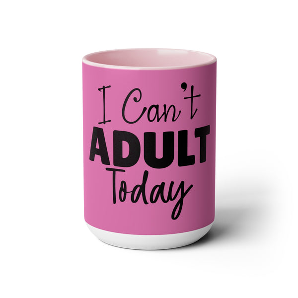 "I Cant Adult Today" Mother's Day Two-Tone Coffee Mugs Cup, 15oz