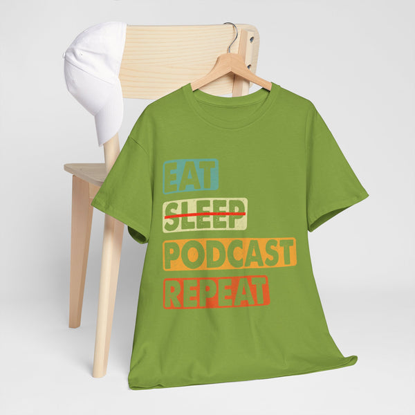 Eat, Sleep, Podcasts Repeat Women Heavy Cotton Tee T-Shirt