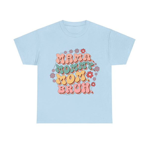 "Mama, Mommy, Mom, Bruh" Plus Size Women Heavy Cotton Tee T-Shirt