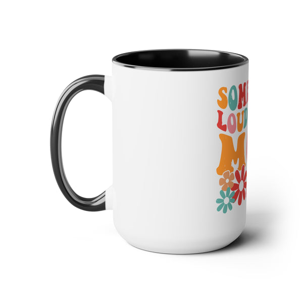 "Somebody Loud Mouth Mom" Mother's Day Two-Tone Coffee Mugs Cup, 15oz