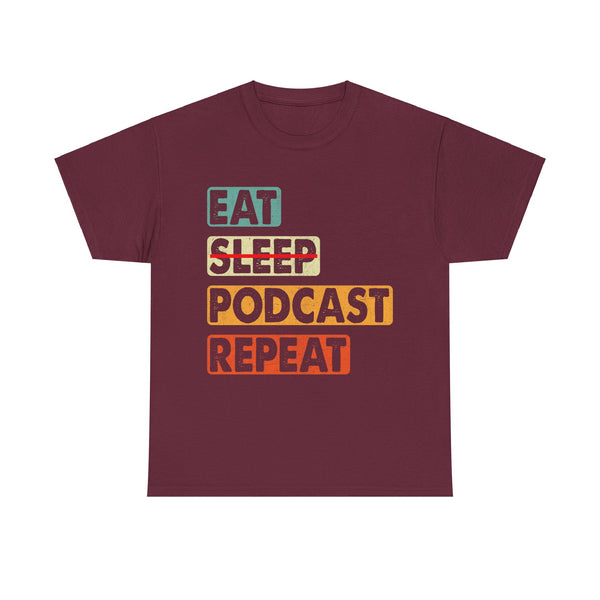 Eat, Sleep, Podcasts Repeat Women Heavy Cotton Tee T-Shirt