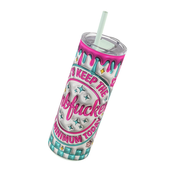 "Dumbfuckery"  Skinny Matte Tumbler, 20oz