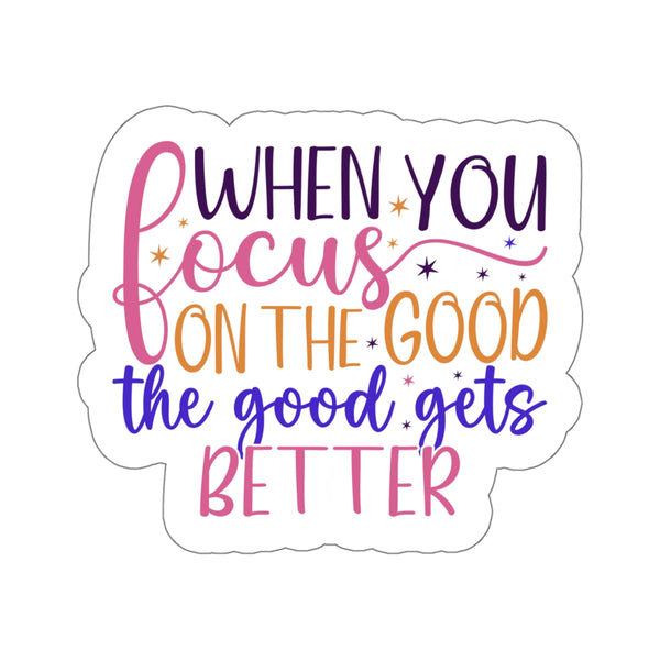 The Good Gets Better Kiss-Cut Stickers