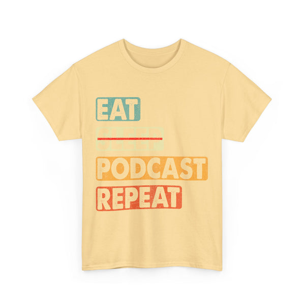 Eat, Sleep, Podcasts Repeat Women Heavy Cotton Tee T-Shirt