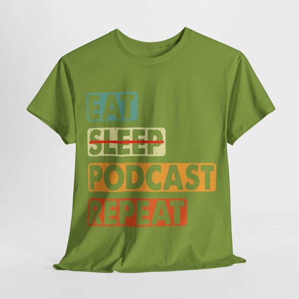 Eat, Sleep, Podcasts Repeat Women Heavy Cotton Tee T-Shirt