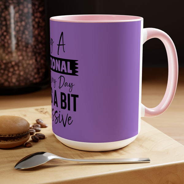 "Being A Functional Adult Every Day Seems A Bit Excessive" Mother's Day Two-Tone Coffee Mugs Cup, 15oz