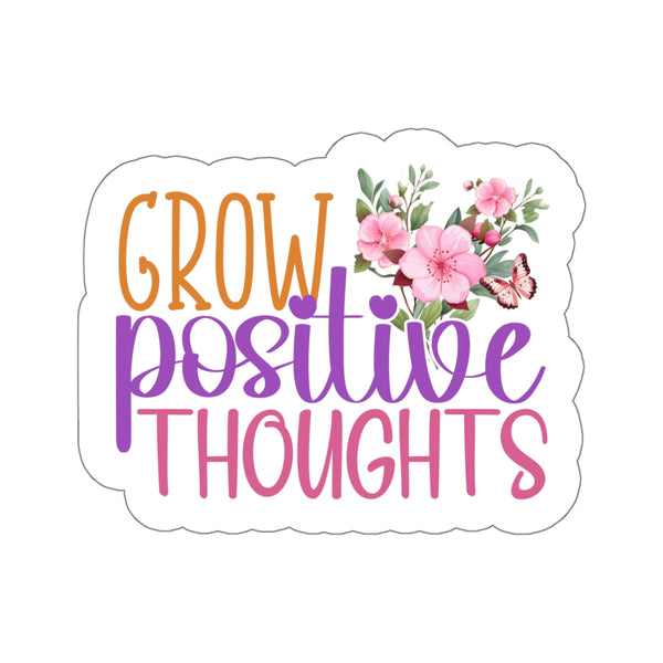 Grow Positive Thoughts Kiss-Cut Stickers