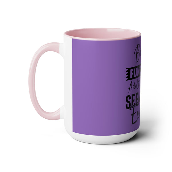 "Being A Functional Adult Every Day Seems A Bit Excessive" Mother's Day Two-Tone Coffee Mugs Cup, 15oz