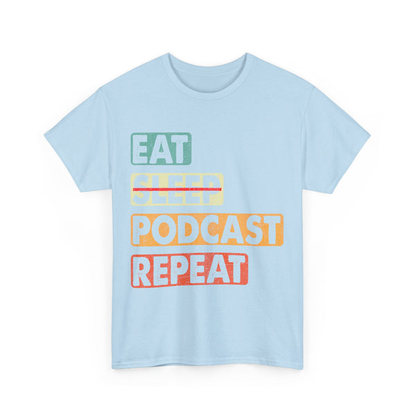 Eat, Sleep, Podcasts Repeat Women Heavy Cotton Tee T-Shirt