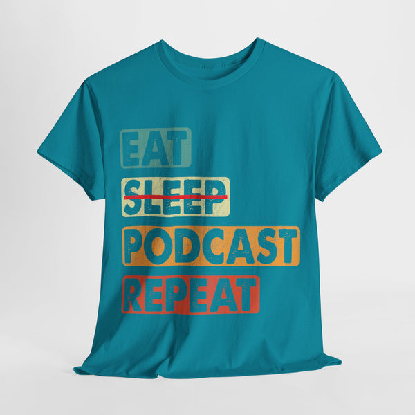 Eat, Sleep, Podcasts Repeat Women Heavy Cotton Tee T-Shirt