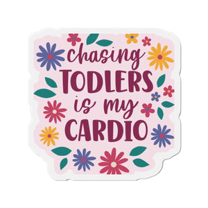 Chasing Toddler Is My Cardio Die-Cut Magnets