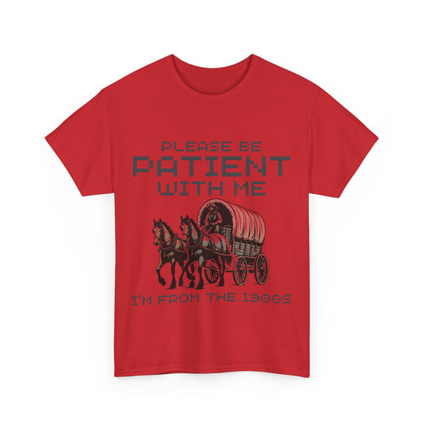 Please Be Patient with Me  I'm From the 1900s Women Heavy Cotton Tee T-Shirt