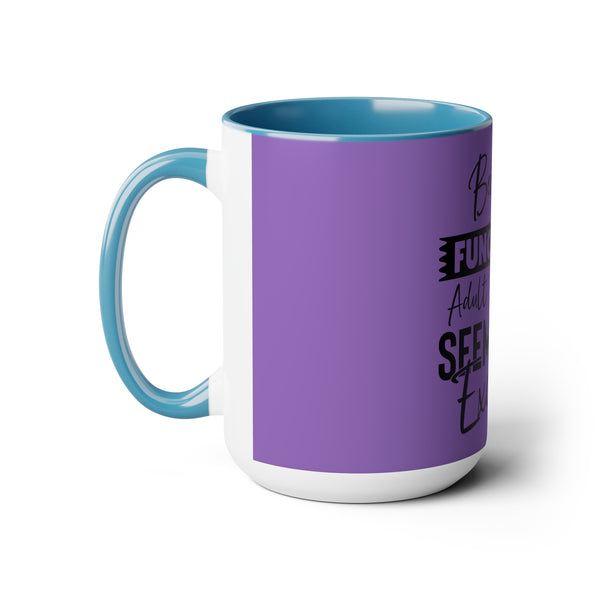 "Being A Functional Adult Every Day Seems A Bit Excessive" Mother's Day Two-Tone Coffee Mugs Cup, 15oz