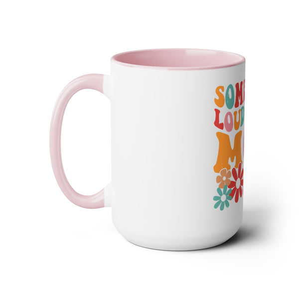 "Somebody Loud Mouth Mom" Mother's Day Two-Tone Coffee Mugs Cup, 15oz