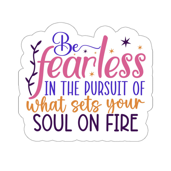 Be Fearless Kiss-Cut Stickers