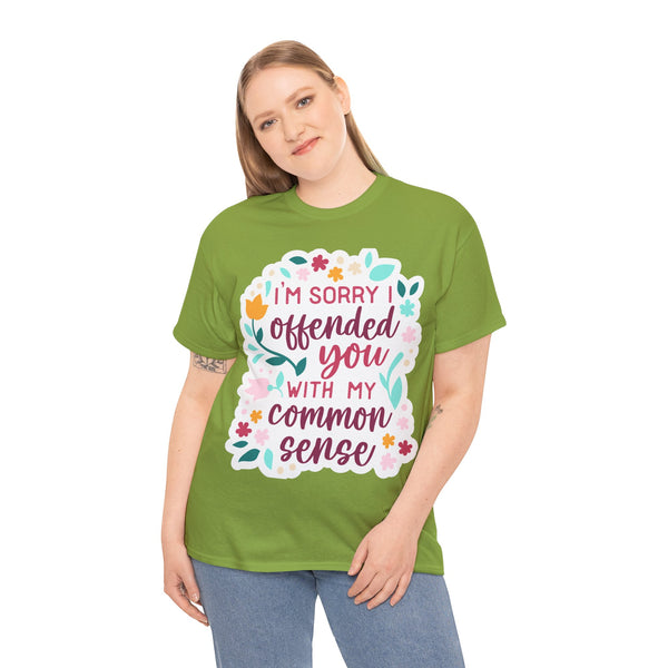 "I am sorry if I offend you with my common sense" Plus Size Women Heavy Cotton Tee T-Shirt