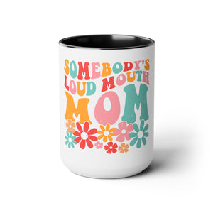 "Somebody Loud Mouth Mom" Mother's Day Two-Tone Coffee Mugs Cup, 15oz