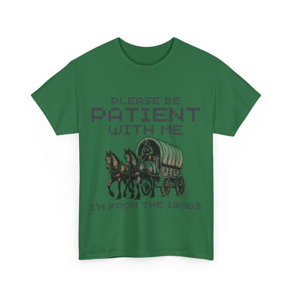 Please Be Patient with Me  I'm From the 1900s Women Heavy Cotton Tee T-Shirt