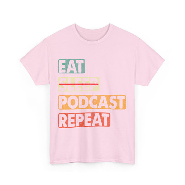 Eat, Sleep, Podcasts Repeat Women Heavy Cotton Tee T-Shirt