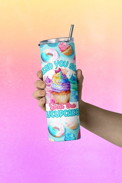 I baked you some shut the Fucupcakes - 20 oz Tumbler