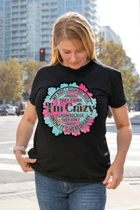 "My kids laugh because they think I'm crazy" T-Shirt