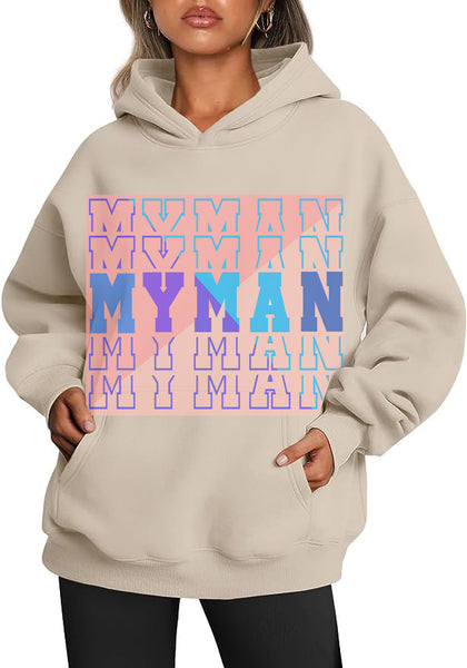 "My Man, My Man, My Man" Hoodie Sweatshirt